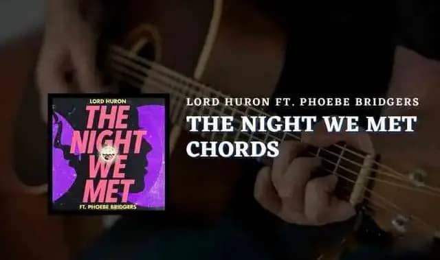 The Night We Met Chords - Lord Huron
